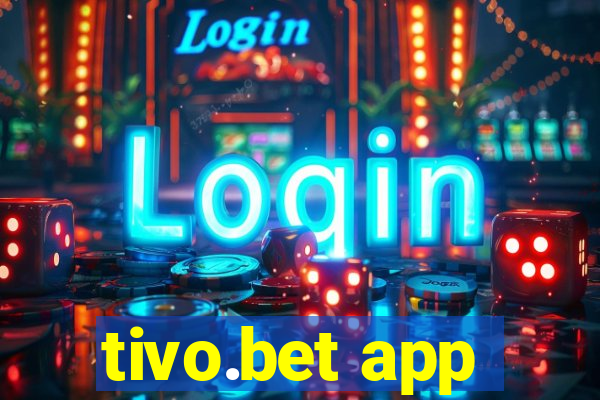 tivo.bet app